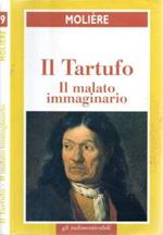Il Tartufo. Il malato immaginario