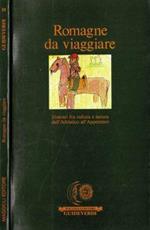 Romagna da viaggiare. Itinerari fra cultura e natura dall'Adriatico all'Appennino