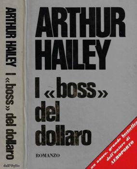 I boss del dollaro - Arthur Hailey - copertina