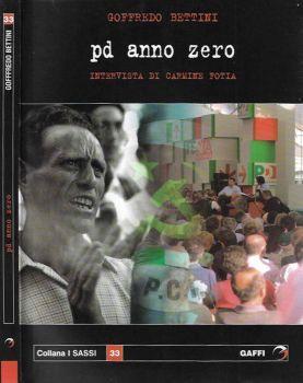 PD anno zero. Intervista di Carmine Fotia - Goffredo Bettini - copertina