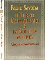 Il Terzo Capitalismo e la società aperta. Cinque conversazioni