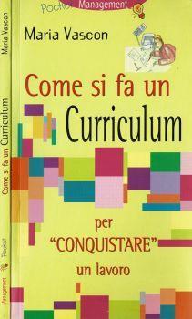 Come si fa un curriculum. Per " Conquistare " un lavoro - Maria Vascon - copertina
