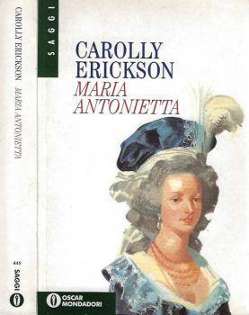 Maria Antonietta - Carolly Erickson - copertina