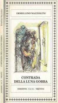 Contrada della luna gobba - Ermellino Mazzoleni - copertina