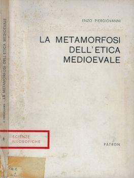 La metamorfosi dell'etica medioevale - Enzo Piergiovanni - copertina