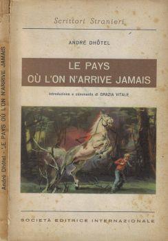 Le pays où l'on n'arrive jamais - André Dhotel - copertina