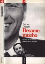 Besame mucho. Diario di un anno abbastanza crudele