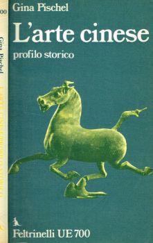 L' arte cinese. Profilo storico - Gina Pischel - copertina