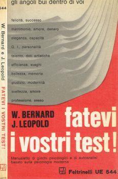 Fatevi i vostri test!. Manuale basato sui metodi psicologici moderni - William Bernard - copertina