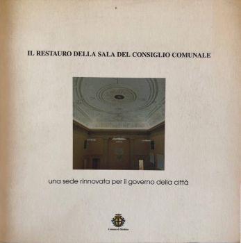 Il restauro della sala del consiglio comunale. Una sede rinnovata per il governo della città - copertina