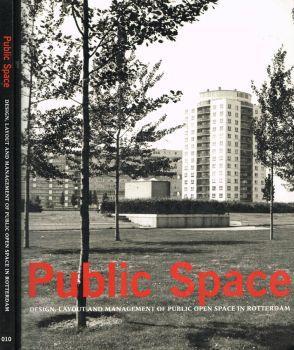 Public space. Design, layout and management of public open space in Rotterdam - Johan Goossens - copertina