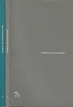 I Borghese, storia di una famiglia - Vol. 1 - I Borghese, una committenza nel 1996 - Vol. 2 - copertina