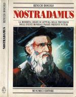 Nostradamus. La moderna chiave di lettura delle previsioni degli eventi mondiali passati, presenti e futuri