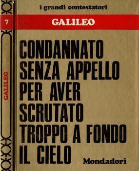 Galileo. Condannato senza appello per aver scrutato troppo a fondo il cielo - Luciano Di Pietro - copertina