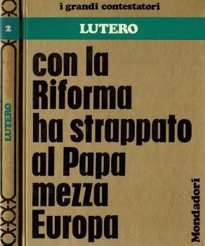 Lutero. Con la Riforma ha strappato al Papa mezza Europa - Luciano Di Pietro - copertina
