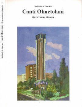 Canti Olmetolani. Ottavo volume di poesie - Evaristo Stefanelli - copertina