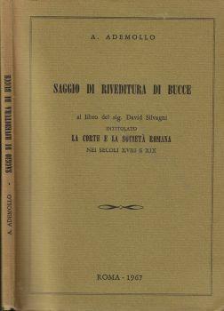 Saggio di riveditura di bucce al libro del sig. David Silvagni intitolato La corte e la società romana nei secolo XVIII e XIX - Alessandro Ademollo - copertina