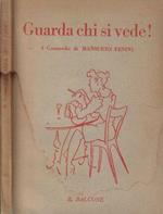 Guarda chi si vede!. 4 commedie di mansueto Fenini