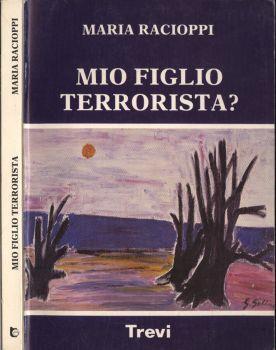 Mio figlio terrorista? - Maria Racioppi - copertina