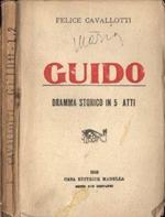Guido. Dramma storico in 5 atti