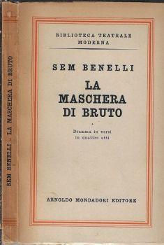 La maschera di Bruto. Dramma in versi in quattro atti - Sem Benelli - copertina