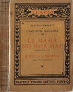 La mama no mor mai, Dopo la commedia