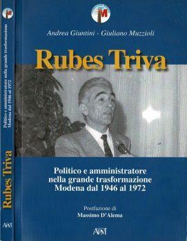 Rubes Triva. Politico e amministratore nella grande trasformazione Modena dal 1946 al 1972 - Andrea Giuntini - copertina