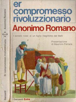 Er Compromesso Rivoluzzionario. I sonetti rossi di un figlio illegittimo del Belli - Anonimo romano - copertina