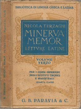 Minerva Memor. Letture latine - Volume Terzo - Per i corsi inferiori degli Istituti Tecnici e Magistrali, Quarta Classe - Nicola Terzaghi - copertina