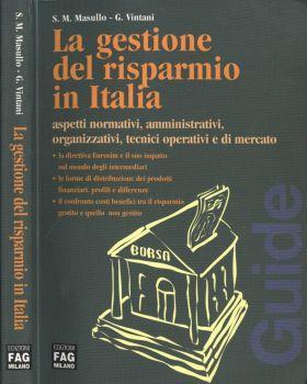 La gestione del risparmio in Italia. Aspetti normativi, amministrativi, organizzativi, tecnici operativi e di mercato - copertina