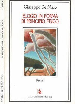 Elogio in forma di principio fisico - Giuseppe De Maio - copertina