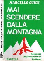 Mai scendere dalla montagna