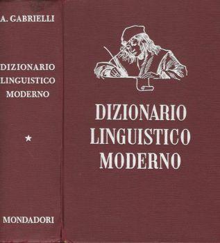 Dizionario linguistico moderno. Guida pratica per scrivere e parlare bene - Aldo Gabrielli - copertina