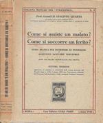 Come si assiste un malato? Come si soccorre un ferito?. Guida pratica per infermieri e infermiere e assistenti sanitarie visitatrici