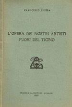 L' opera dei nostri artisti fuori del Ticino
