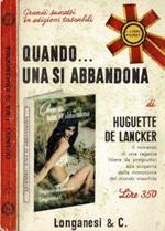 Quando…una si abbandona. Il romanzo di una ragazza libera da pregiudizi alla scoperta della monotonia del mondo maschile