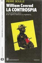 William Conrad, la controspia. La funambolica storia di un agente hitleriano in Inghilterra