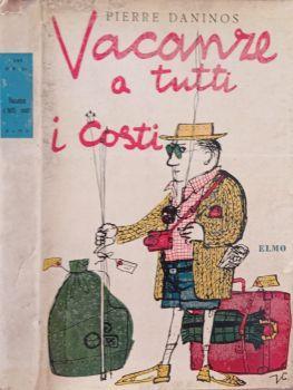 Vacanze a tutti i costi - Pierre Daninos - copertina