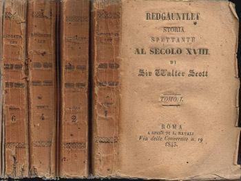 Redgauntlet. Storia spettante al secolo XVIII di Sir Walter Scott - Tomo I - Tomo II - Tomo IV - Tomo VI - Walter Scott - copertina