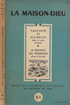 La Maison-Dieu. Revue de Pastorale Liturgique. Première Trimestre 1965. N. 81 - Pauvreté et richesse dans le culte chrétien. A propos du francais dans la liturgie - copertina