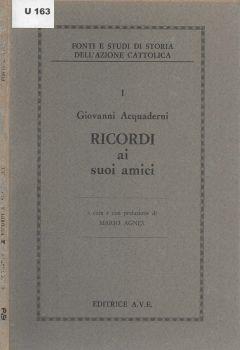 Ricordi ai suoi amici - Giovanni Acquaderni - copertina