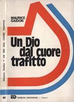 Un Dio dal cuore trafitto
