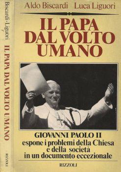 Il Papa dal volto umano. Giovanni Paolo II espone i problemi della Chiesa e della società in un documento eccezionale - Aldo Biscardi - copertina