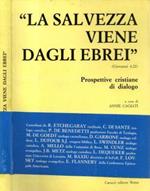 La salvezza viene dagli ebrei (Giovanni 4,22). Prospettive cristiane di dialogo