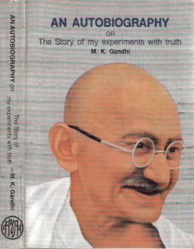 An Autobiography. or The Story of My Experiments with Truth - Mohandas Karamchand Gandhi - copertina