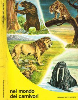 I mammiferi. Nel mondo dei carnivori. Nel mondo degli animali - copertina