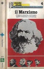 Il Marxismo. Origini - teoria - sviluppo - opere critiche - influenza