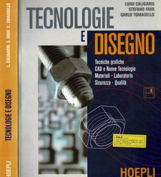 Tecnologie e disegno. Tecniche grafiche - CAD e nuove tecnologie - Materiali - Laboratorio - Sicurezza - Qualità - Luigi Caligaris - copertina