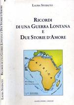 Ricordi di una Guerra Lontana e Due Storie d'Amore