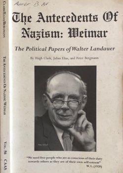 The antecedents of Nazism: Weimar. The political papers of Walter Landauer - Hugh Clark - copertina